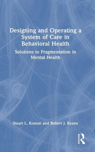 Designing and Operating a System of Care in Behavioral Health