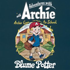 Archie Goes to School - Potter, Blume
