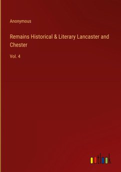 Remains Historical & Literary Lancaster and Chester - Anonymous