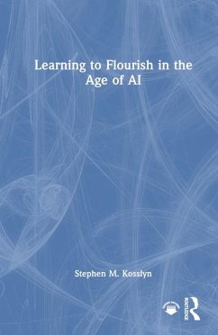 Learning to Flourish in the Age of AI - Kosslyn, Stephen M