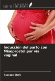 Inducción del parto con Misoprostol por vía vaginal