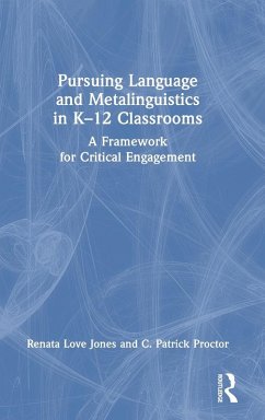 Pursuing Language and Metalinguistics in K-12 Classrooms - Love Jones, Renata; Proctor, C Patrick