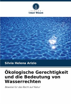 Ökologische Gerechtigkeit und die Bedeutung von Wasserrechten - Arizio, Silvia Helena