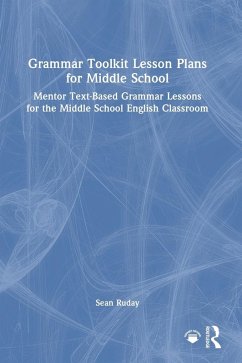 Grammar Toolkit Lesson Plans for Middle School - Ruday, Sean