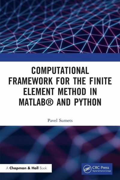 Computational Framework for the Finite Element Method in MATLAB® and Python Computational Framework for the Finite Element Method in MATLAB® and Python
