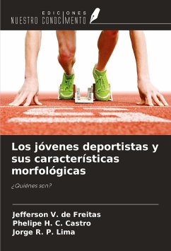 Los jóvenes deportistas y sus características morfológicas - V. de Freitas, Jefferson; C. Castro, Phelipe H.; P. Lima, Jorge R.