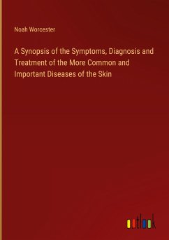 A Synopsis of the Symptoms, Diagnosis and Treatment of the More Common and Important Diseases of the Skin