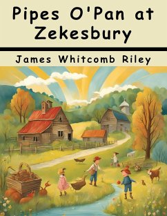 Pipes O'Pan at Zekesbury - James Whitcomb Riley