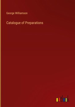 Catalogue of Preparations - Williamson, George