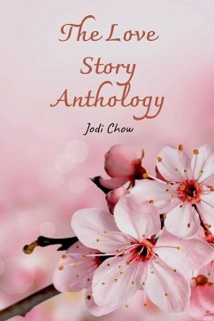 The Love Story Anthology - Chow, Jodi