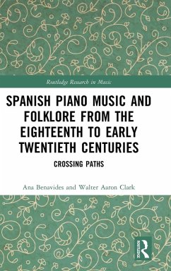 Spanish Piano Music and Folklore from the Eighteenth to Early Twentieth Centuries - Benavides, Ana