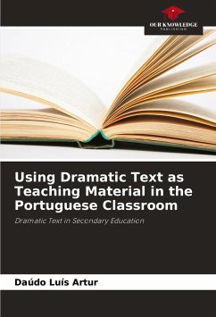 Using Dramatic Text as Teaching Material in the Portuguese Classroom - Artur, Daúdo Luís