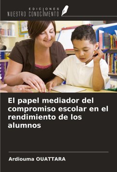 El papel mediador del compromiso escolar en el rendimiento de los alumnos - Ouattara, Ardiouma