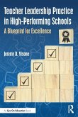 Teacher Leadership Practice in High-Performing Schools Teacher Leadership Practice in High-Performing Schools