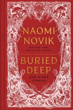 Buried Deep and Other Stories - Novik, Naomi