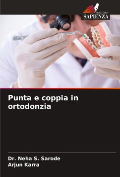 Punta e coppia in ortodonzia - Sarode, Dr. Neha S.;Karra, Arjun