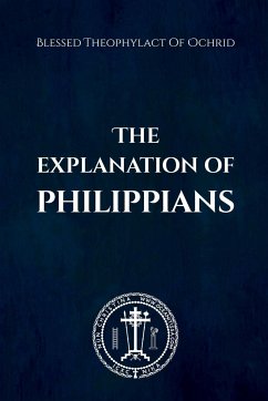 The Explanation of Philippians - Christina, Nun; Of Ochrid, Blessed Theophylact; Skoubourdis, Anna