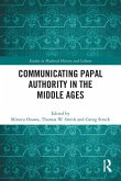 Communicating Papal Authority in the Middle Ages Communicating Papal Authority in the Middle Ages