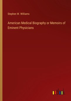 American Medical Biography or Memoirs of Eminent Physicians