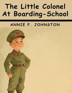 The Little Colonel At Boarding-School - Annie F. Johnston