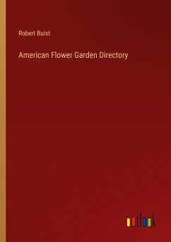 American Flower Garden Directory - Buist, Robert