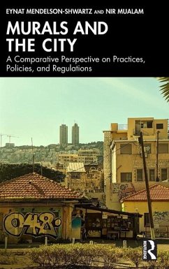 Murals and the City - Mendelson-Shwartz, Eynat; Mualam, Nir