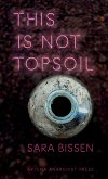 This Is Not Topsoil This Is Not Topsoil