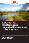 Évaluation des caractéristiques hydrogéochimiques d'une rivière tropicale