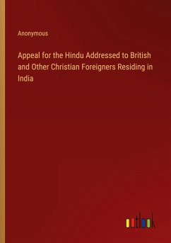 Appeal for the Hindu Addressed to British and Other Christian Foreigners Residing in India - Anonymous
