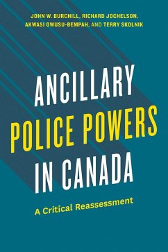 Ancillary Police Powers in Canada - Owusu-Bempah, Akwasi; Burchill, John W.; Jochelson, Richard; Skolnik, Terry