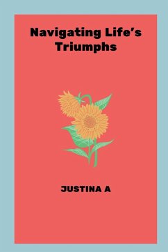 Navigating Life's Triumphs - A, Justina