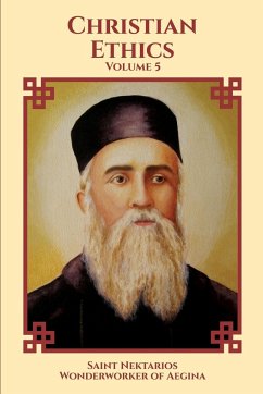 Christian Ethics - Wonderworker of Aegina, Saint Nektarios; Candelario, Fr Josef D.