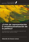¿Crisis de representación o constitucionalización de la política?