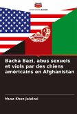 Bacha Bazi, abus sexuels et viols par des chiens américains en Afghanistan