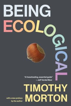 Being Ecological, with a New Preface by the Author - Morton, Timothy