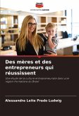 Des mères et des entrepreneurs qui réussissent