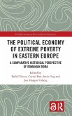 The Political Economy of Extreme Poverty in Eastern Europe The Political Economy of Extreme Poverty in Eastern Europe