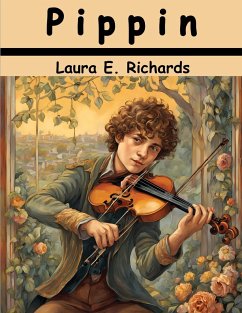 Pippin A Wandering Flame - Laura E. Richards