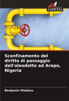 Sconfinamento del diritto di passaggio dell'oleodotto ad Arepo, Nigeria - Oladosu, Benjamin