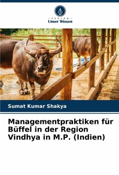 Managementpraktiken für Büffel in der Region Vindhya in M.P. (Indien) - Shakya, Sumat Kumar