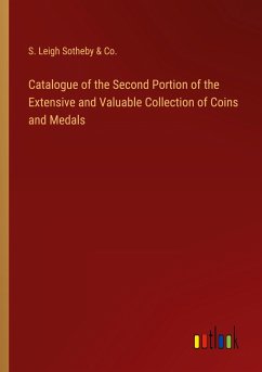 Catalogue of the Second Portion of the Extensive and Valuable Collection of Coins and Medals