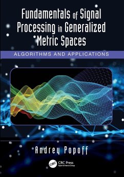 Fundamentals of Signal Processing in Generalized Metric Spaces - Popoff, Andrey