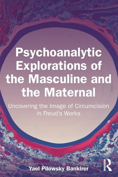 Psychoanalytic Explorations of the Masculine and the Maternal - Pilowsky Bankirer, Yael
