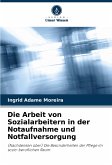 Die Arbeit von Sozialarbeitern in der Notaufnahme und Notfallversorgung