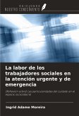 La labor de los trabajadores sociales en la atención urgente y de emergencia