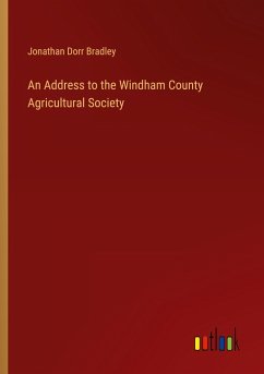 An Address to the Windham County Agricultural Society - Bradley, Jonathan Dorr