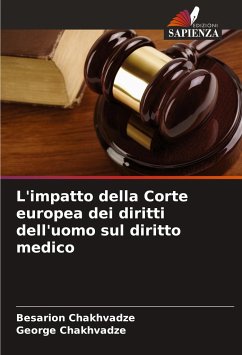 L'impatto della Corte europea dei diritti dell'uomo sul diritto medico - Chakhvadze, Besarion;Chakhvadze, George