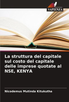 La struttura del capitale sul costo del capitale delle imprese quotate al NSE, KENYA - Kitukutha, Nicodemus Mutinda