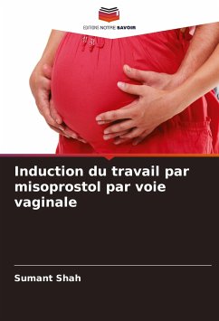 Induction du travail par misoprostol par voie vaginale - Shah, Sumant