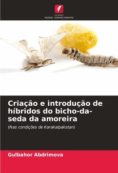 Criação e introdução de híbridos do bicho-da-seda da amoreira - Abdrimova, Gulbahor